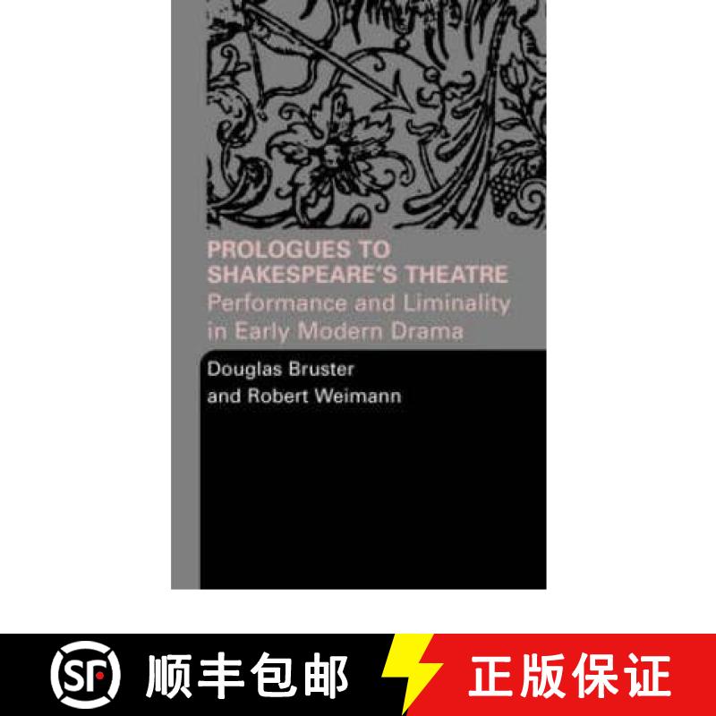 【3-4周达】Prologues to Shakespeare's Theatre : Performance and Liminality in Early Modern Drama [9780415334433]