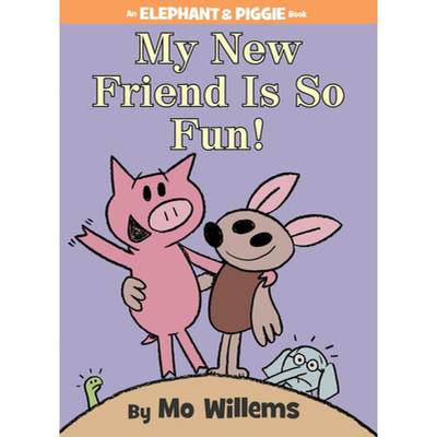 【4周达】My New Friend Is So Fun! (An Elephant and Piggie Book) [9781423179580]