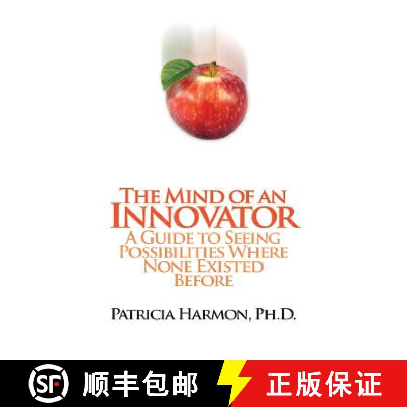 【3-4周达】The Mind of an Innovator: A Guide to Seeing Possibilities Where None Existed Before [9781609111847]