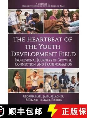 【3-4周达】The Heartbeat of the Youth Development Field – Professional Journeys of Growth, Connectio... [9798887300900]