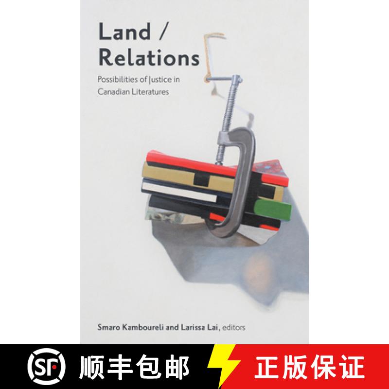 【3-4周达】Land/Relations: Possibilities of Justice in Canadian Literatures [9781771125109]