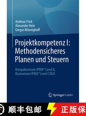 【3-4周达】Projektkompetenz I: Methodensicheres Planen Und Steuern: Kompaktwissen Ipma(r) Level D, Ba... [9783658478216]