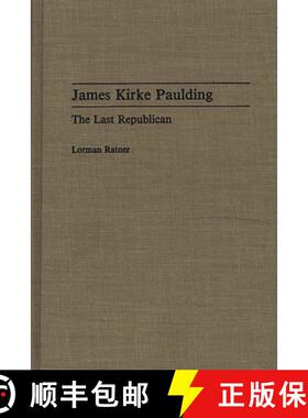 预订 James Kirke Paulding: The Last Republican [9780313285509]