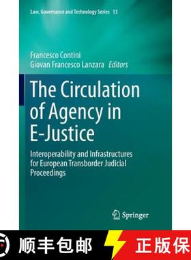 【3-4周达】The Circulation of Agency in E-Justice : Interoperability and Infrastructures for European... [9789402401455]