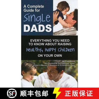 【3-4周达】Complete Guide for New Single Dads: Everything You Need to Know About Raising Healthy, Hap... [9781601383969]