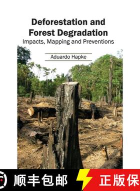 【3-4周达】Deforestation and Forest Degradation: Impacts, Mapping and Preventions: Impacts, Mapping a... [9781632391469]