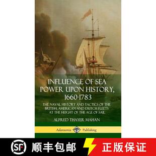 【3-4周达】Influence of Sea Power Upon History, 1660-1783: The Naval History and Tactics of the Briti... [9781387894444]