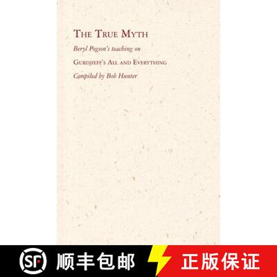 【3-4周达】The True Myth: Beryl Pogson's teaching on Gurdjieff's All and Everything [9789072395351]