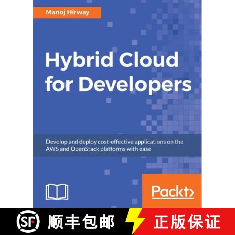 预订 Hybrid Cloud for Developers : Develop and deploy cost-effective applications on the AWS and Open... [9781788830874]