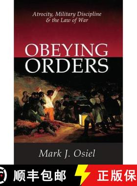 【3-4周达】Obeying Orders : Atrocity, Military Discipline and the Law of War [9780765807984]