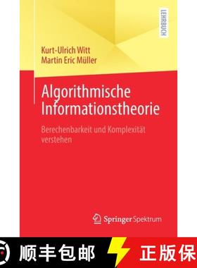 【3-4周达】Algorithmische Informationstheorie : Berechenbarkeit und Komplexität verstehen [9783662616932]