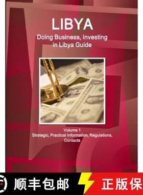 【3-4周达】Libya: Doing Business, Investing in Libya Guide Volume 1 Strategic Information and Regulat... [9781514527054]