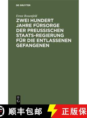 预订 Zwei Hundert Jahre Fursorge der Preussischen Staatsregierung fur die entlassenen Gefangenen [9783111155463]