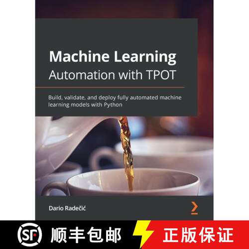 预订 Machine Learning Automation with TPOT: Build, validate, and deploy fully automated machine learn... [9781800567887]
