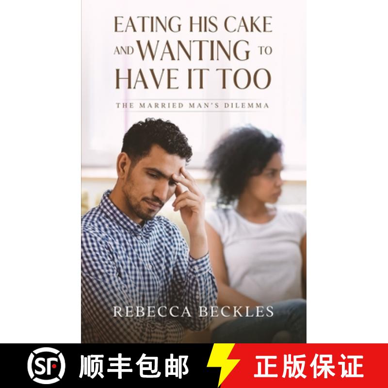 【2-3周达】Eating his Cake and Wanting to Have it Too: The married man's dilemma [9789768284112]