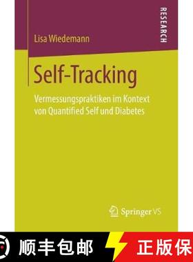 【3-4周达】Self-Tracking : Vermessungspraktiken im Kontext von Quantified Self und Diabetes [9783658271572]