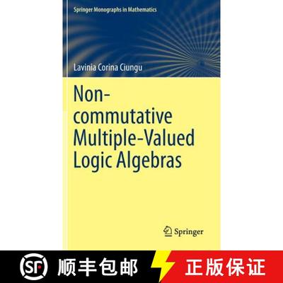 【2-3周达】Non-Commutative Multiple-Valued Logic Algebras [9783319015880]