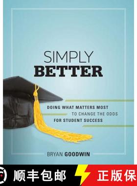 预订 Simply Better: Doing What Matters Most to Change the Odds for Student Success [9781416612957]