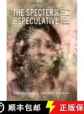【3-4周达】The Specter and the Speculative: Afterlives and Archives in the African Diaspora [9781978834064]