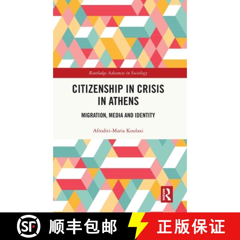 【3-4周达】Citizenship in Crisis in Athens: Migration, Media and Identity [9781032819297]