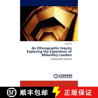 预订 An Ethnographic Inquiry Exploring the Experience of Midwifery Leaders [9783845439969]