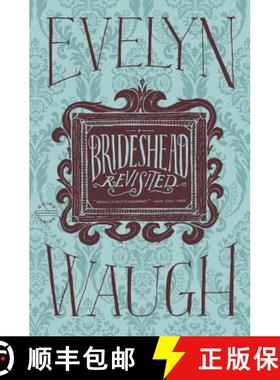 【3-4周达】Brideshead Revisited: The Sacred and Profane Memories of Captain Charles Ryder [9780316216449]
