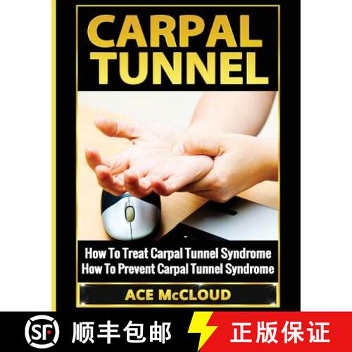 【3-4周达】Carpal Tunnel: How To Treat Carpal Tunnel Syndrome: How To Prevent Carpal Tunnel Syndrome [9781640480094]