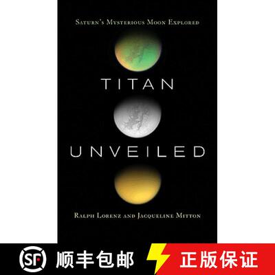 【3-4周达】Titan Unveiled – Saturn`s Mysterious Moon Explored [9780691146331]