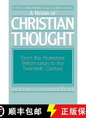 【3-4周达】A History of Christian Thought Volume III: From the Protestant Reformation to the Twentiet... [9780687171842]