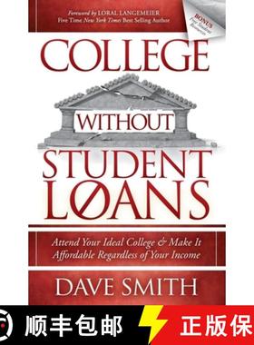 【3-4周达】College Without Student Loans : Attend Your Ideal College & Make It Affordable Regardless ... [9781614486336]