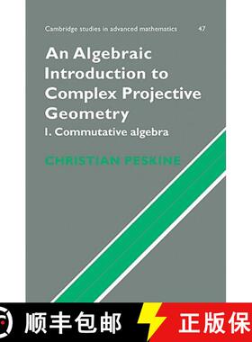 【3-4周达】Algebraic Introduction to Complex Projective Geometry: Commutative Algebra - An Algebraic ... [9780521108478]