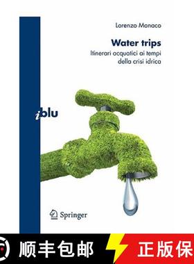 预订 Water trips : Itinerari acquatici ai tempi della crisi idrica: Itinerari acquatici ai tempi dell... [9788847013681]