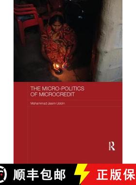 【3-4周达】The Micro-politics of Microcredit: Gender and Neoliberal Development in Bangladesh [9780815364283]
