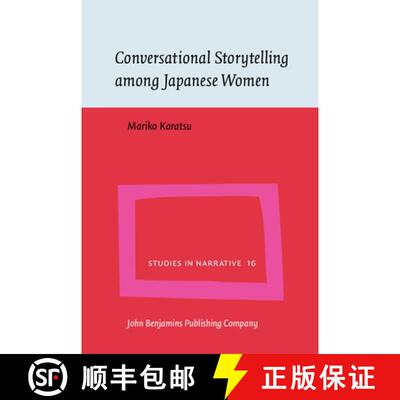 【3-4周达】精装 Conversational Storytelling among Japanese Women: Conversational circumstances, socia... [9789027226563]