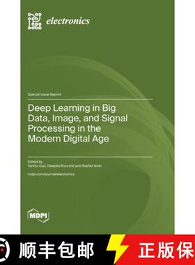 【3-4周达】Deep Learning in Big Data, Image, and Signal Processing in the Modern Digital Age [9783036590981]