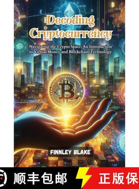 【3-4周达】Decoding Cryptocurrency: Navigating the crypto space: an introduction to virtual money and... [9798869261236]