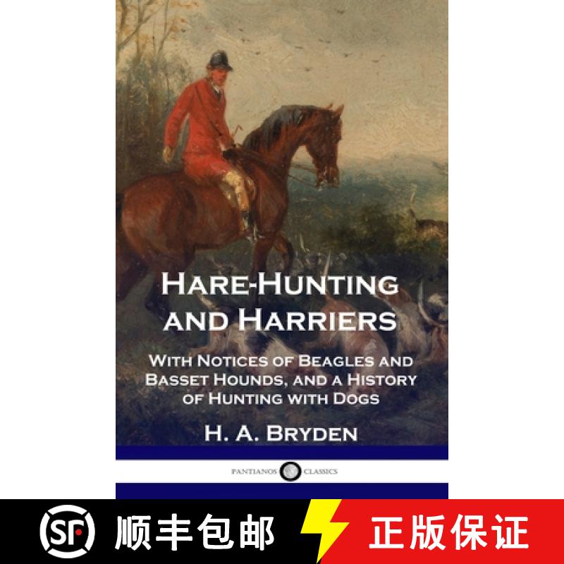 【3-4周达】Hare-Hunting and Harriers: With Notices of Beagles and Basset Hounds, and a History of Hun... [9781789871319]