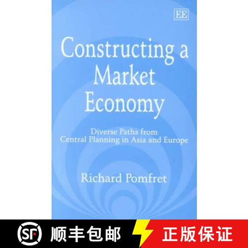 【3-4周达】精装 Constructing a Market Economy: Diverse Paths from Central Planning in Asia and Europe... [9781840646863]