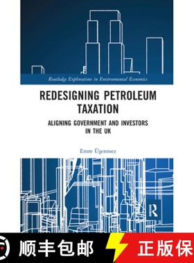 【3-4周达】Redesigning Petroleum Taxation: Aligning Government and Investors in the UK [9780367585259]