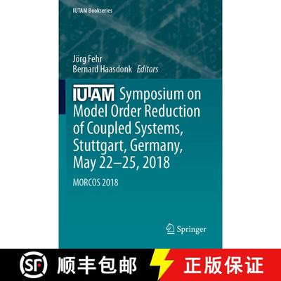 【3-4周达】IUTAM Symposium on Model Order Reduction of Coupled Systems, Stuttgart, Germany, May 22-25... [9783030210151]