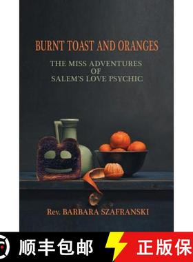 预订 Burnt Toast and Oranges: The Miss Adventures of Salem's Love Psychic [9781982211738]