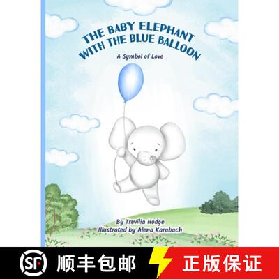 【3-4周达】The Baby Elephant With The Blue Balloon: A Symbol of Love [9798985590777]