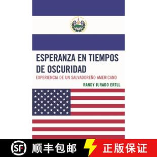 【3-4周达】Esperanza en tiempos de oscuridad : Experiencia de un Salvadore-o Americano [9780761851950]