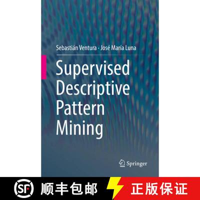 【3-4周达】精装 Supervised Descriptive Pattern Mining [9783319981390]