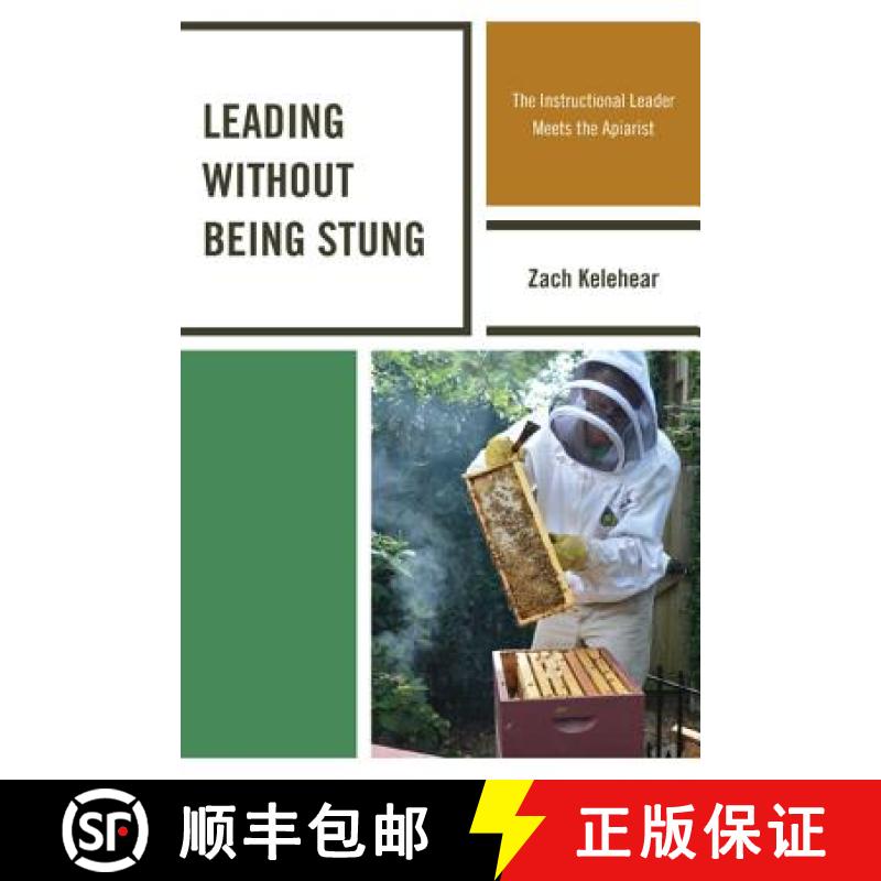 【3-4周达】Leading without Being Stung : The Instructional Leader Meets the Apiarist [9781607095224]