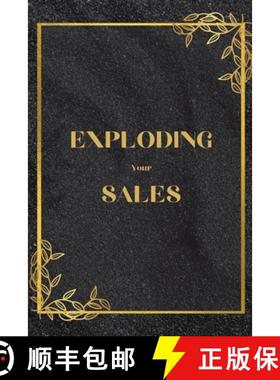 【3-4周达】Exploding Your Sales: How to be Successful in Sales / Real, Proven Techniques that Help In... [9781803859798]