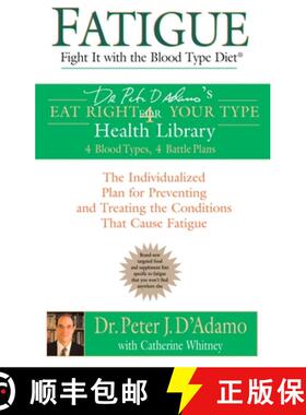 【3-4周达】Fatigue: Fight It with the Blood Type Diet: The Individualized Plan for Preventing and Tre... [9780425207543]