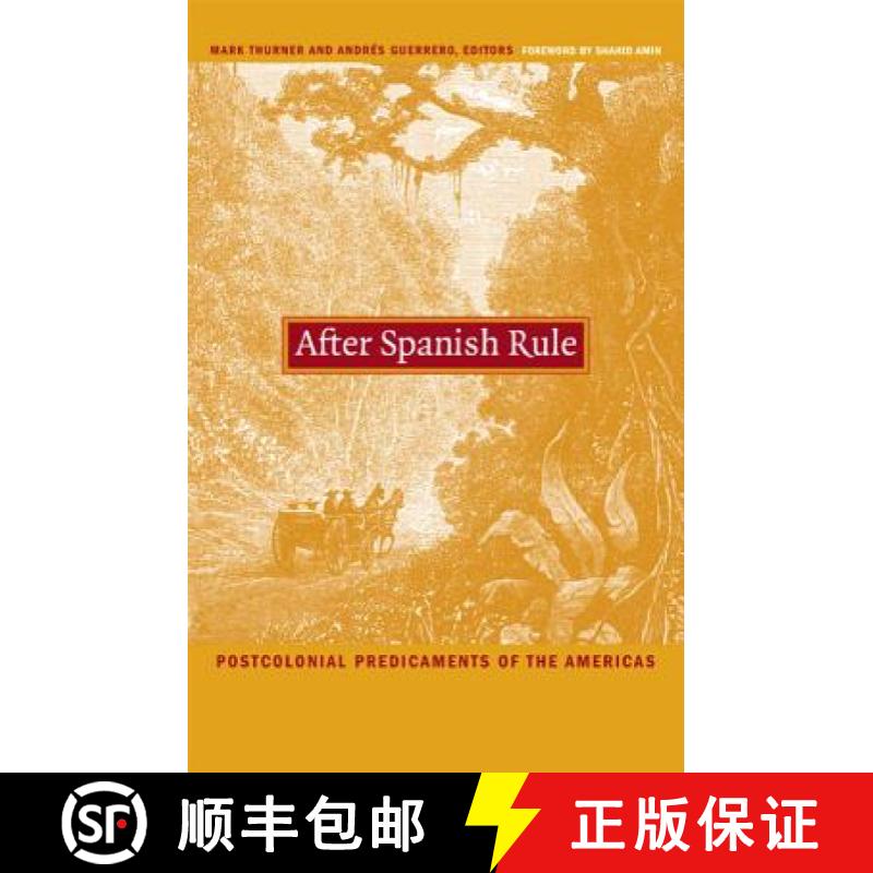 【3-4周达】After Spanish Rule: Postcolonial Predicaments of the Americas [9780822331940]