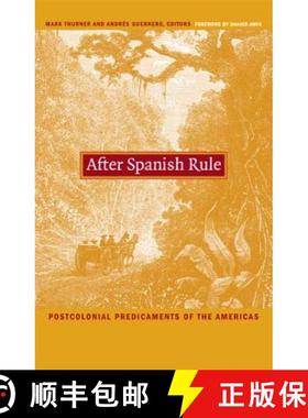 【3-4周达】After Spanish Rule: Postcolonial Predicaments of the Americas [9780822331940]