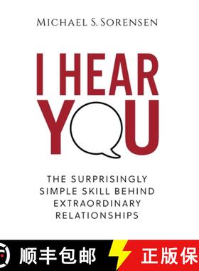 预订 I Hear You: The Surprisingly Simple Skill Behind Extraordinary Relationships [9780999104019]